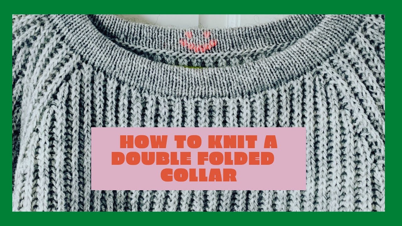 How to knit a double folded collar