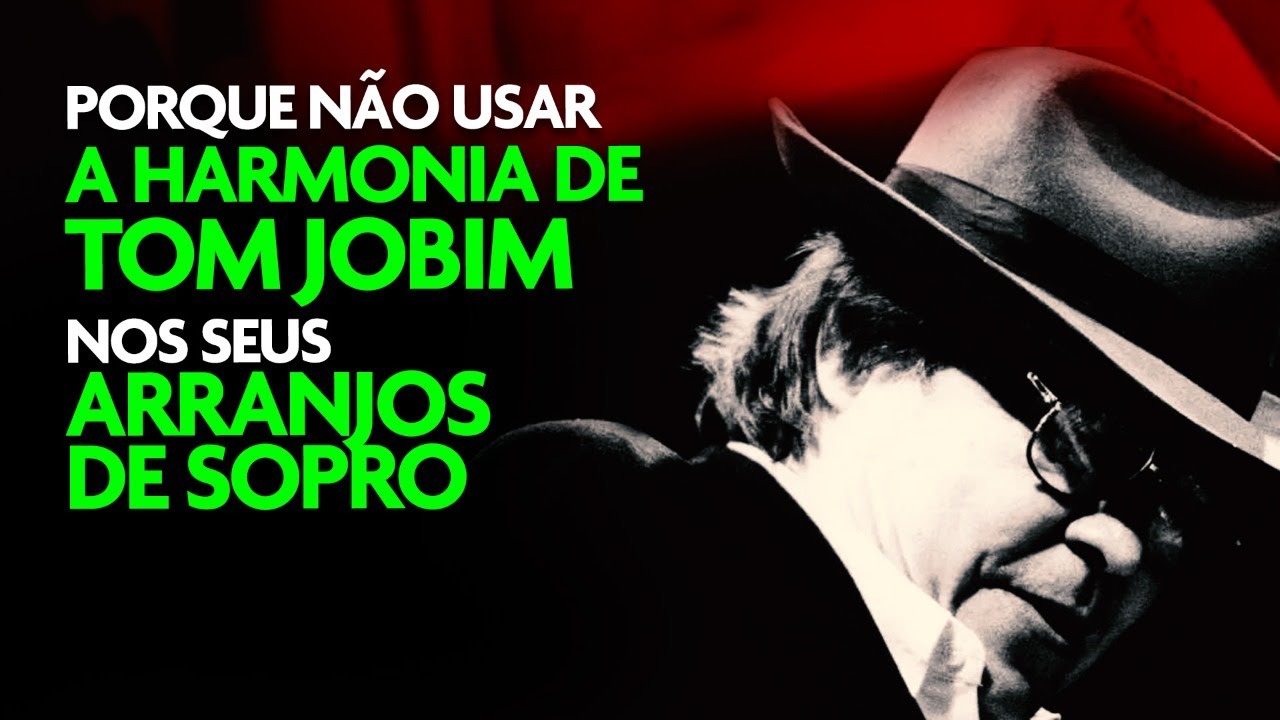 Porque n&atilde;o usar a Harmonia de Tom Jobim nos seus Arranjos de Sopro