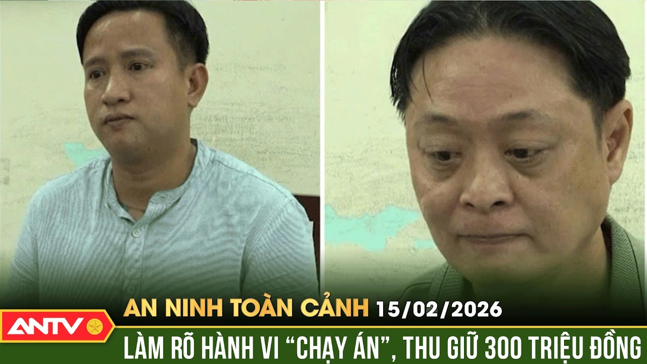 An ninh toàn cảnh ngày 15/2 (28 Tết): Bắt 2 đối tượng liên quan vụ “chạy án”, thu giữ 300 triệu
