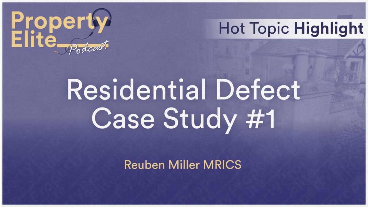 Residential Defect Case Study #1 || Hot Topic Highlight