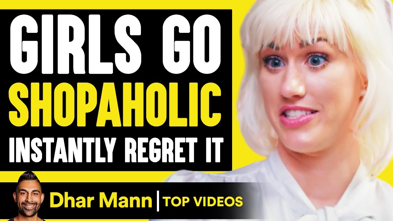 GIRLS GO SHOPAHOLIC and Instantly Regret It! | Dhar Mann
