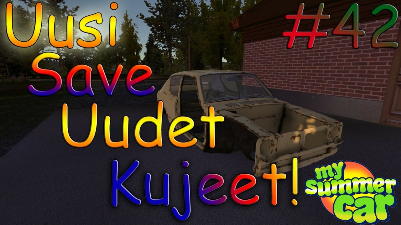 My Summer Car #42 | UUSI SAVE, UUDET KUJEET!