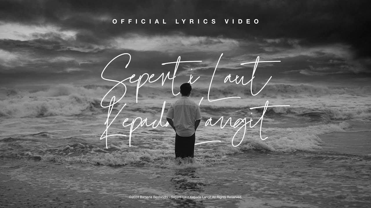 Barsena Bestandhi - Seperti Laut Kepada Langit (Video Lirik)