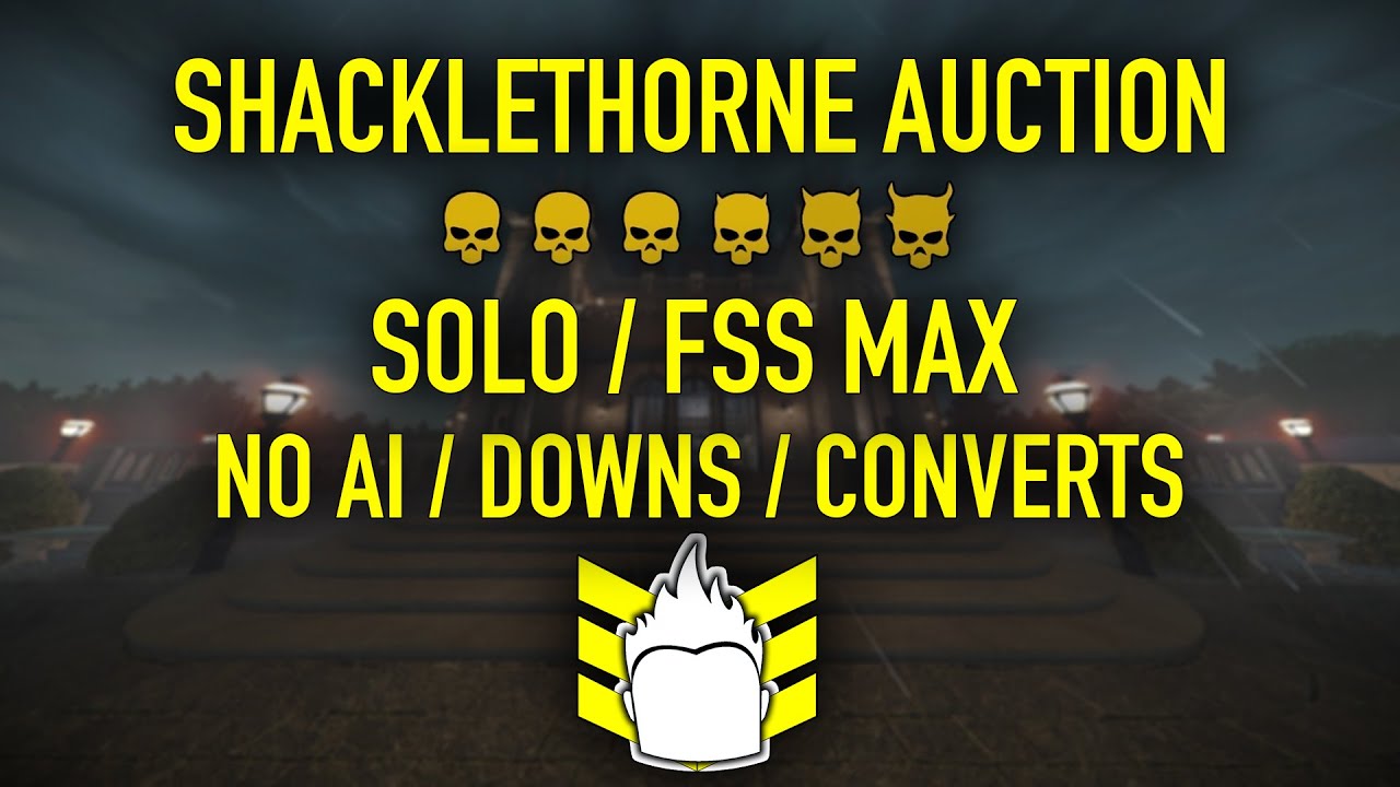 [PAYDAY 2] Shacklethorne Auction DS/OD FSS MAX Solo No AI/Downs/Converts/Assets