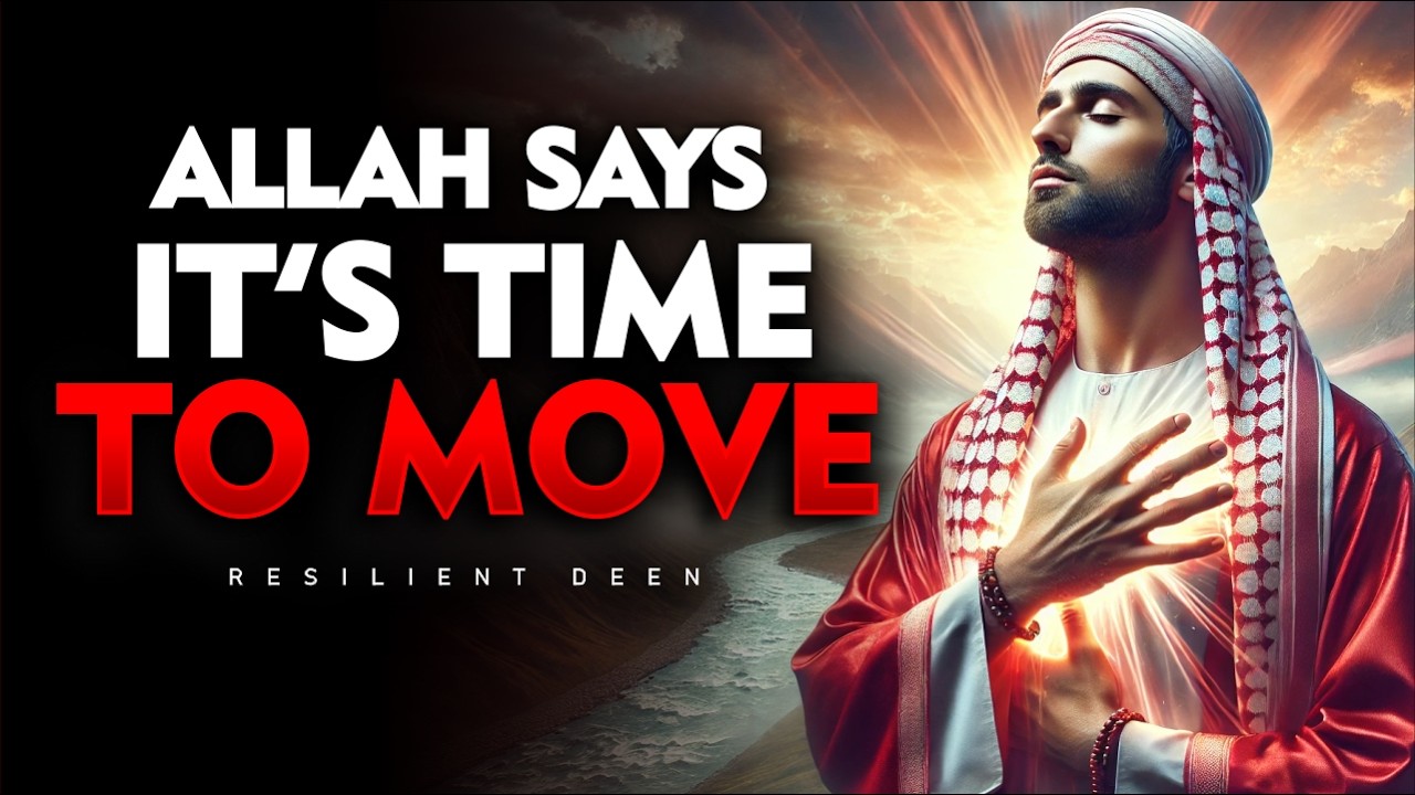You Are Being Relocated by Allah—Your Time in That Dunya Is Over | ISLAM