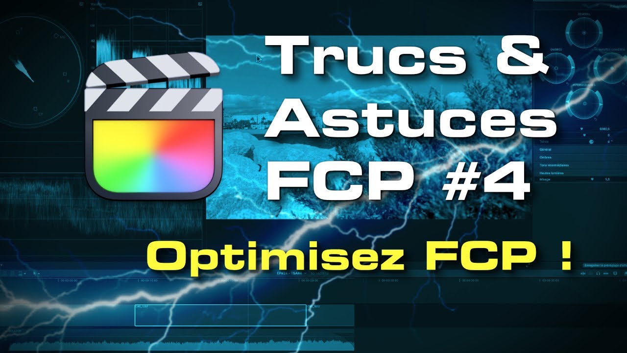 TRUCS & ASTUCES FCP#4: OPTIMISEZ Final Cut Pro!
