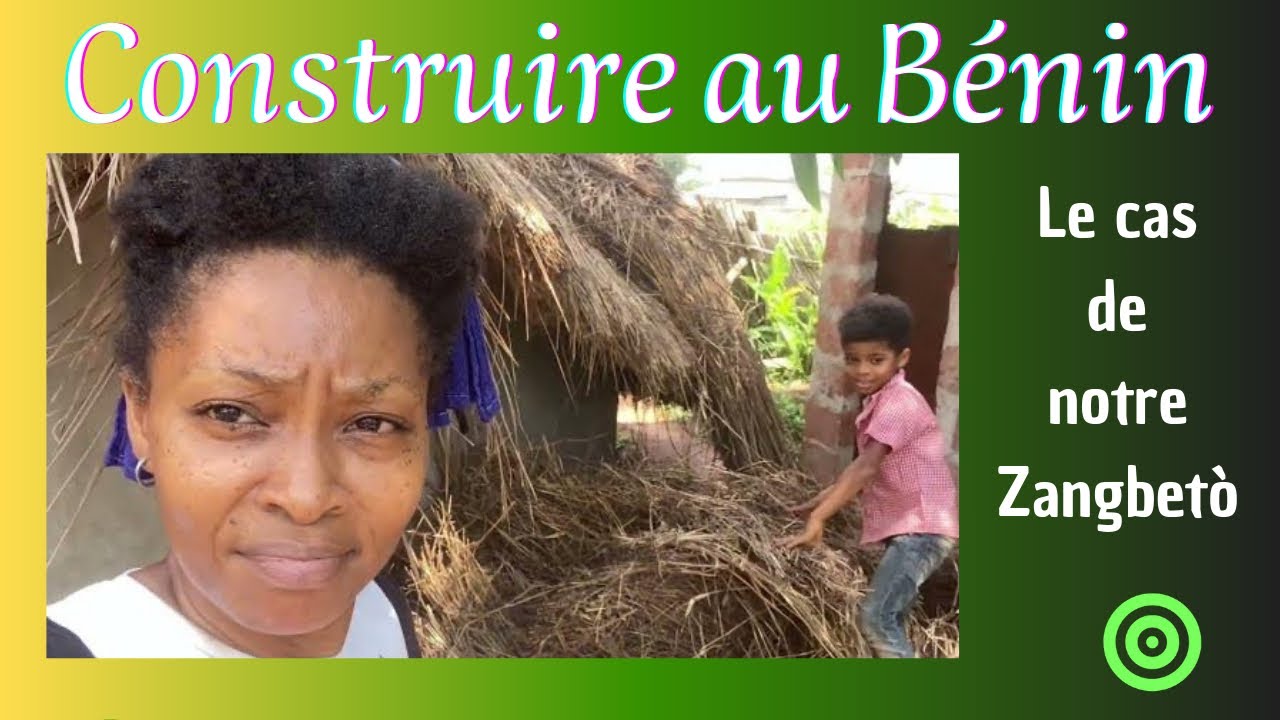 CONSTRUIRE AU BÉNIN 🇧🇯 - Le cas de notre Zangbetò