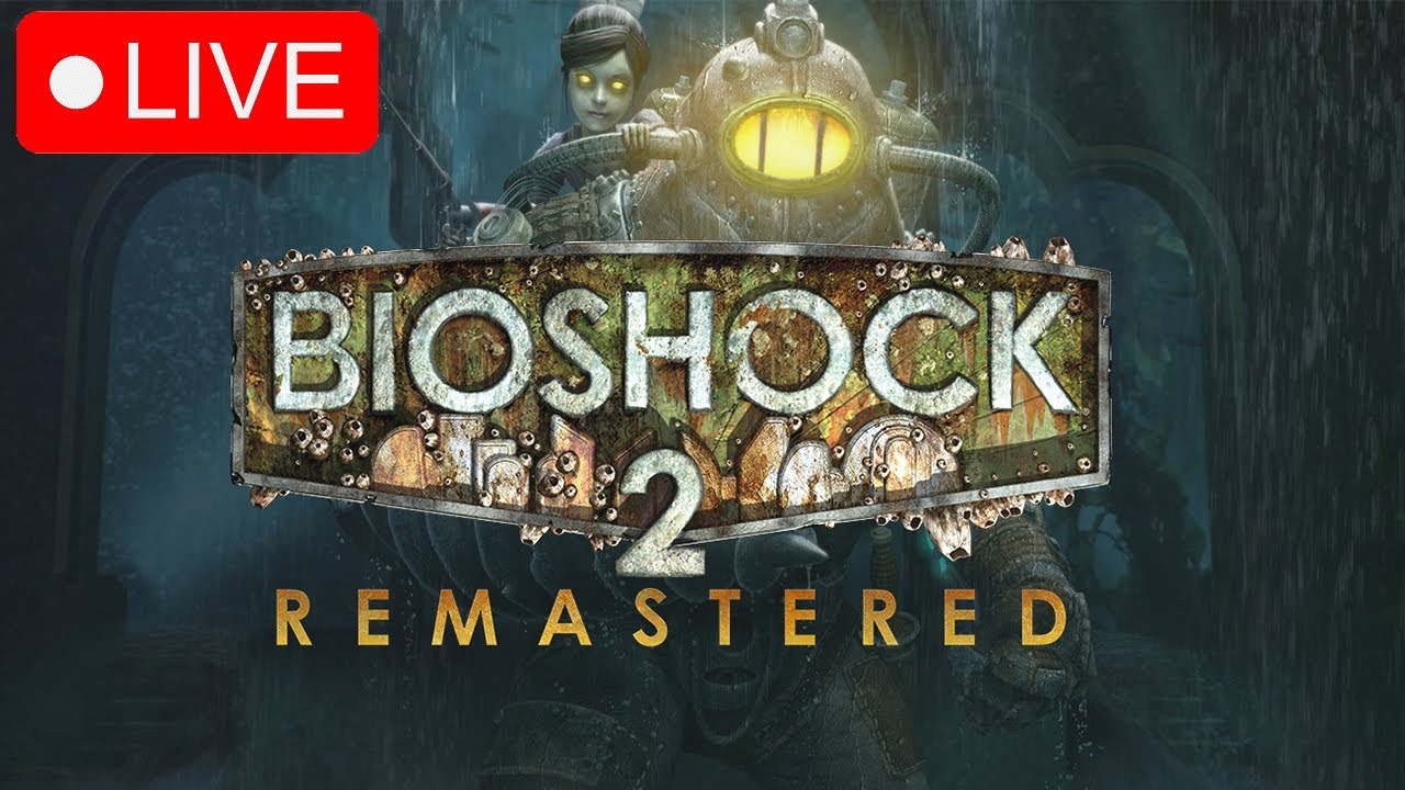 [MODO DIFÍCIL] [BIOSHOCK 2 -  REMASTERED] [EN VIVO][4/6]