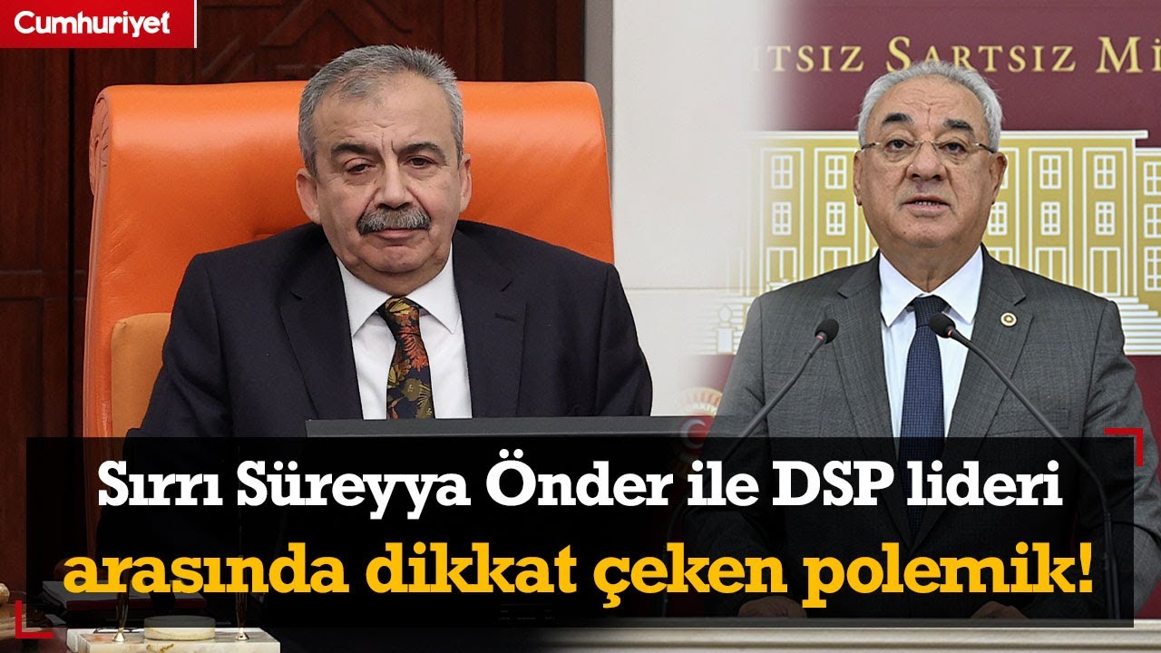 Sırrı Süreyya Önder ile DSP lideri Önder Aksakal arasında dikkat çeken polemik!