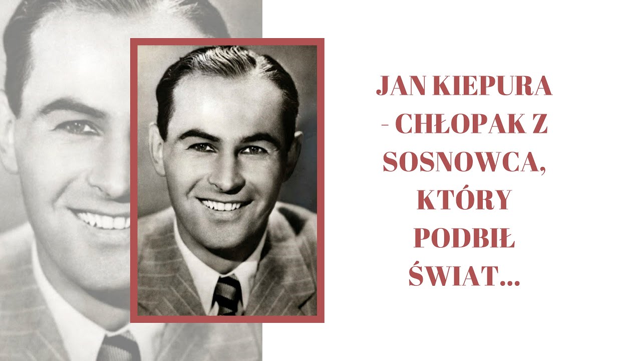 JAN KIEPURA - CHŁOPAK Z SOSNOWCA, KTÓRY PODBIŁ ŚWIAT... ~ magda.life