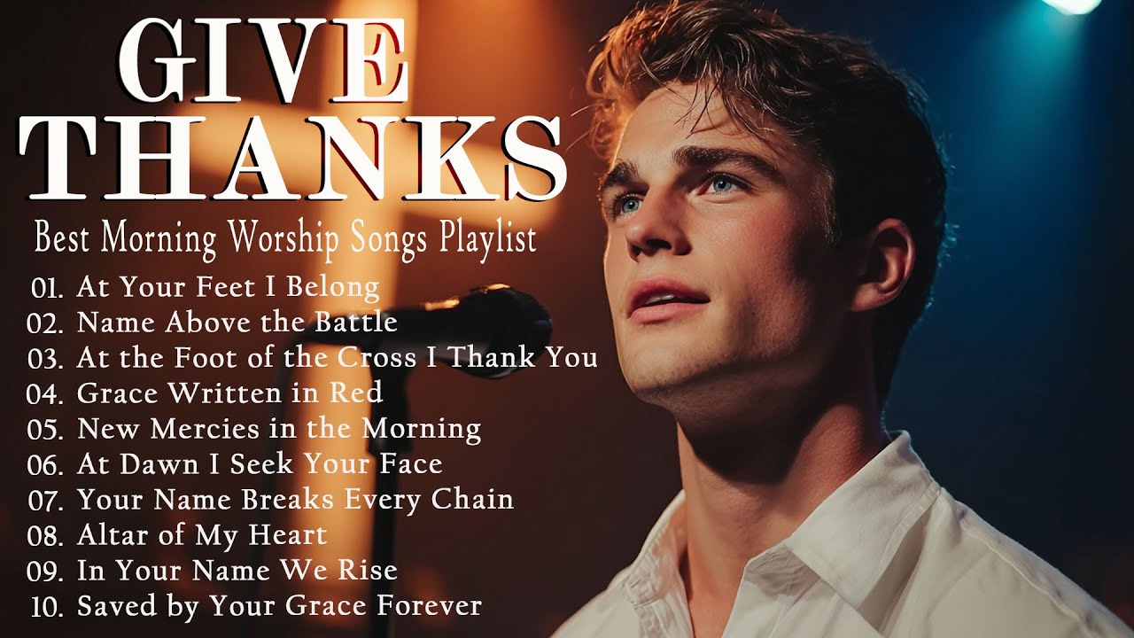 Christian Morning Praise 2026 | Worship Songs to Give Thanks