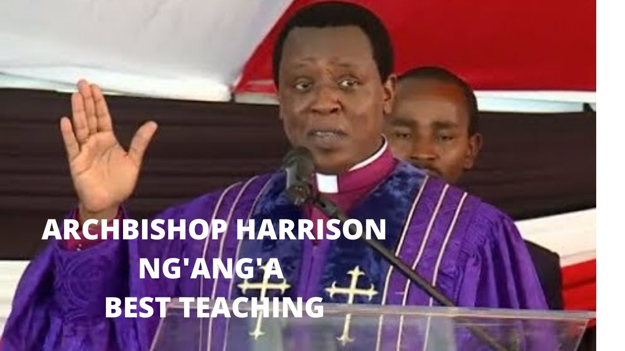 ARCHBISHOP HARRISON NG'ANG'A BEST TEACHING ON IDENTIFYING ENEMIES TRAPS