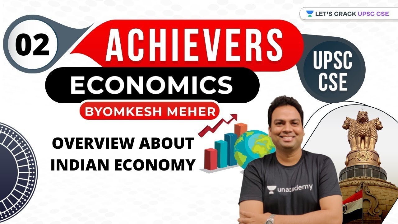 Overview about Indian Economy | Achiever's Batch | Crack UPSC CSE/IAS 2021 | Byomkesh Meher