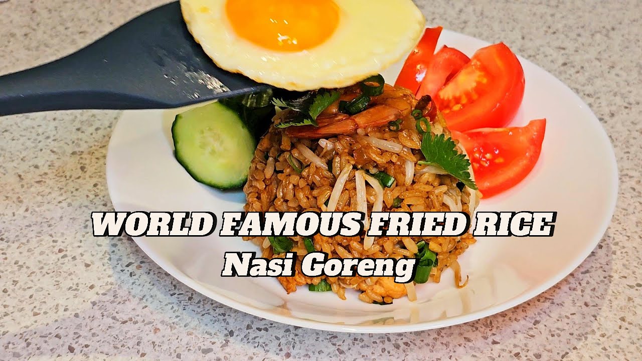 WORLD FAMOUS FRIED RICE- NASI GORENG