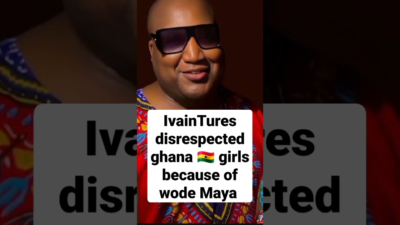 IvainTures disrespect Ghana 🇬🇭 Girls because of wode maya #shorts
