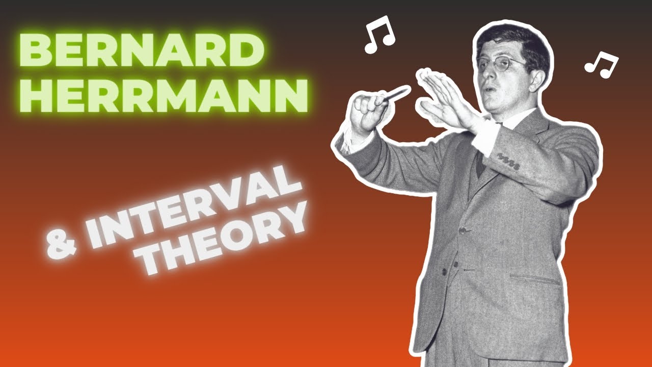 Bernard Herrmann & Applied Interval Theory | Practical Insights