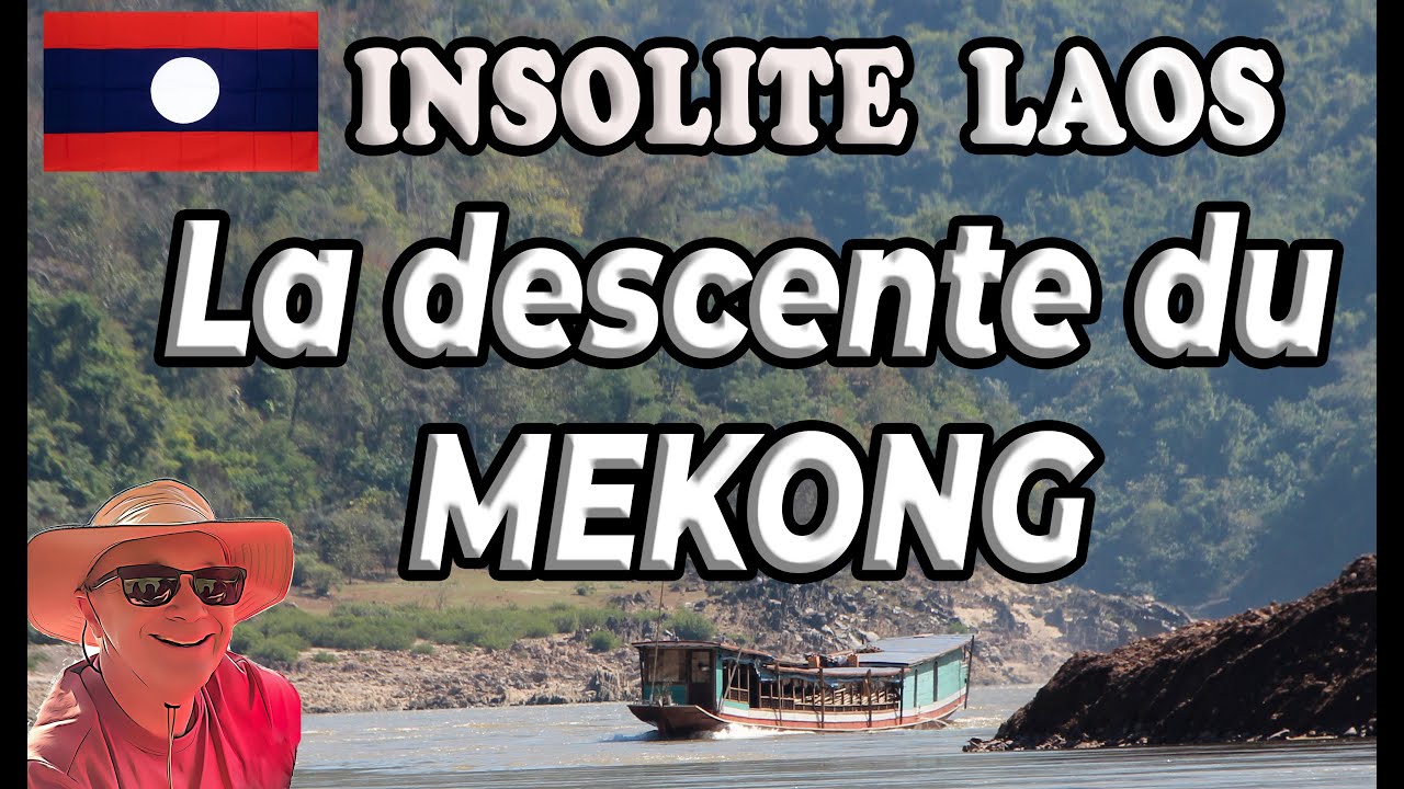 La Descente du Mékong - Insolite LAOS - (#lukp)