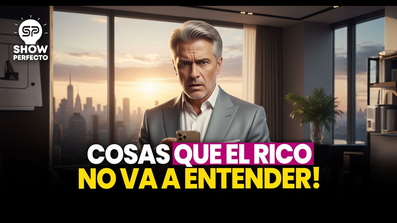 COSAS QUE EL RICO NO VA A ENTENDER