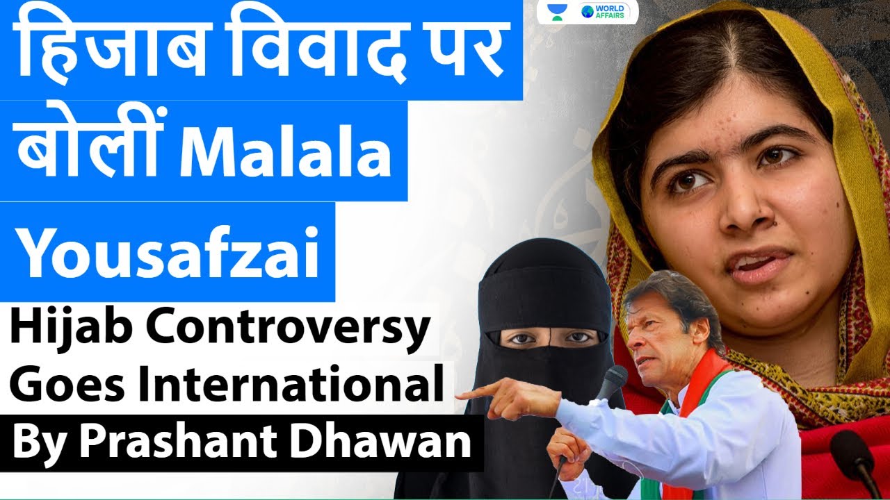 Malala Yousafzai and Pakistan Government speak on the Hijab Controversy