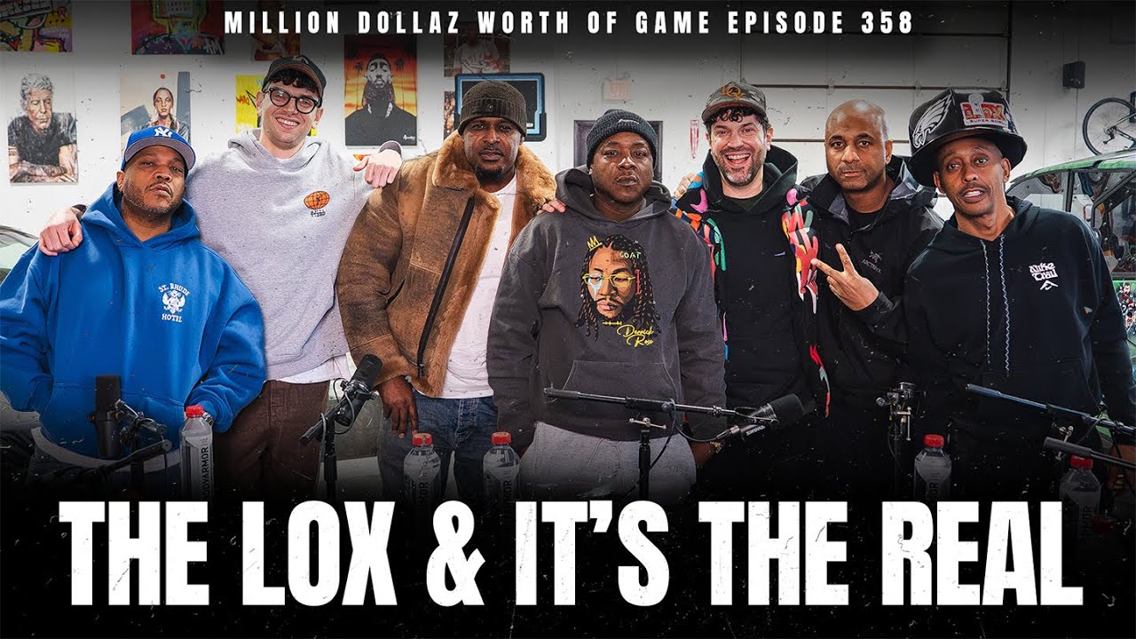 THE LOX & IT'S THE REAL - MILLION DOLLAZ WORTH OF GAME EPISODE 358