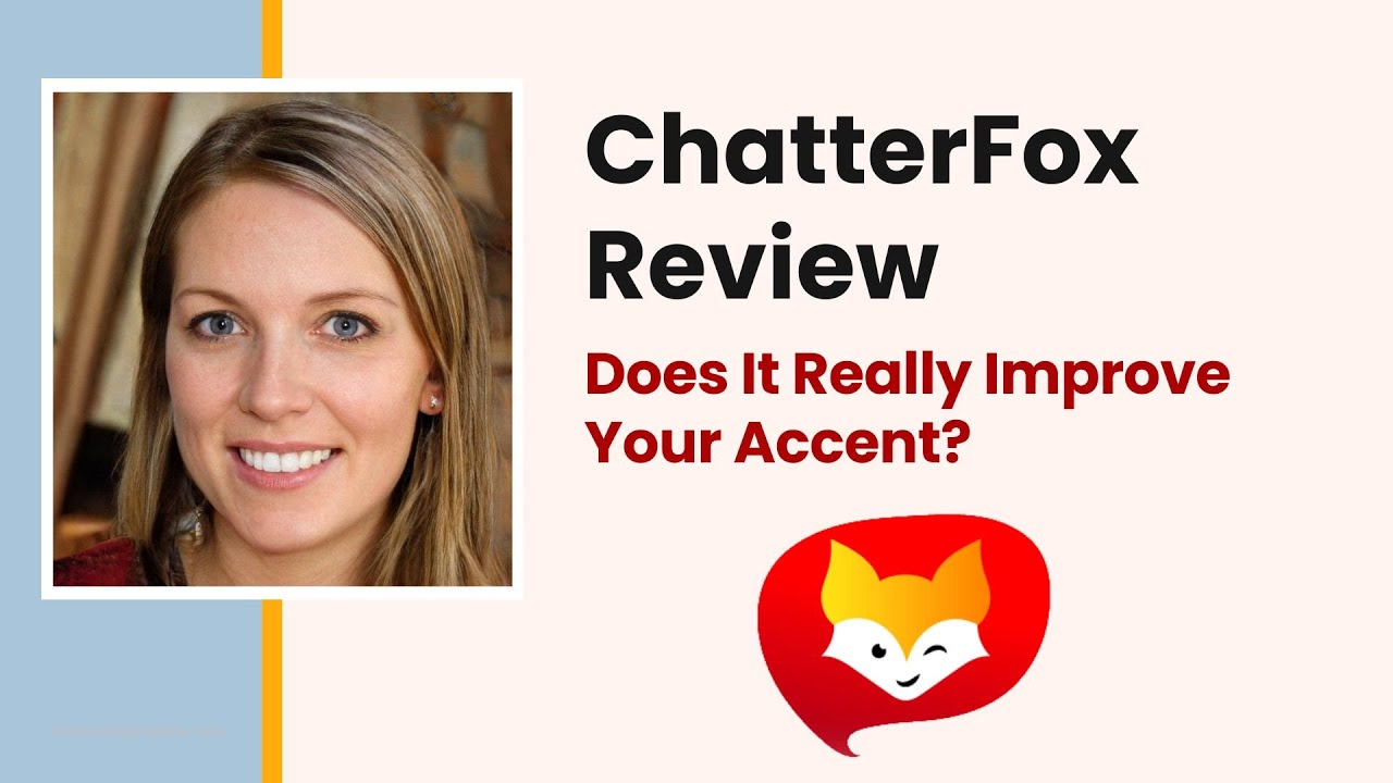 ChatterFox Review: Does It Really Improve Your Accent?