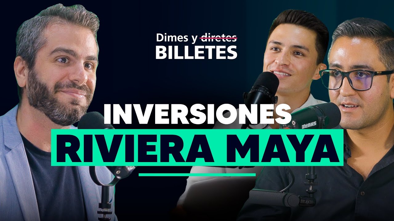 Las mejores inversiones en Riviera Maya | Lugares con mejor plusvalía | Dimes y Billetes #286