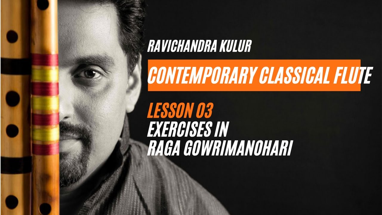 Contemporary Classical Flute - Lesson 03 : Exercises in Raga Gowrimanohari | Ravichandra Kulur