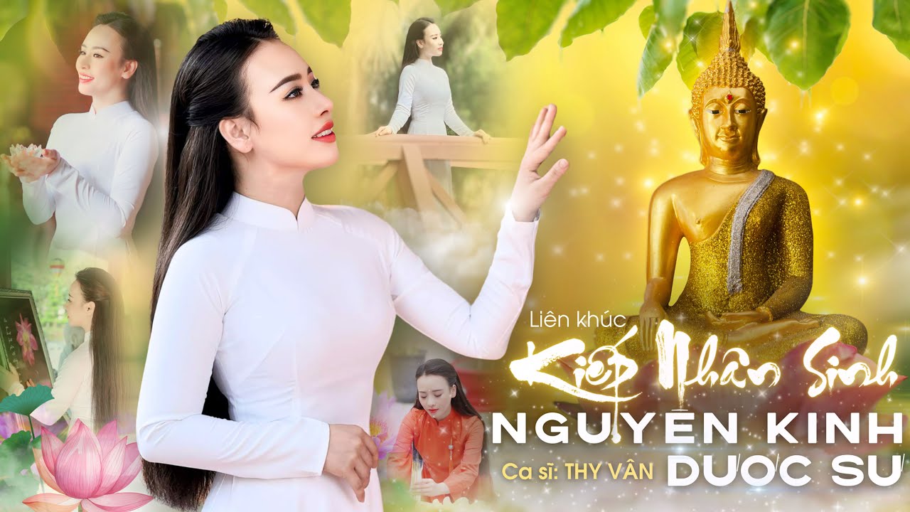 LK KIẾP NHÂN SINH - NGUYỆN KINH DƯỢC SƯ | THY VÂN 🔥 NHẠC PHẬT GIÁO HAY NHẤT
