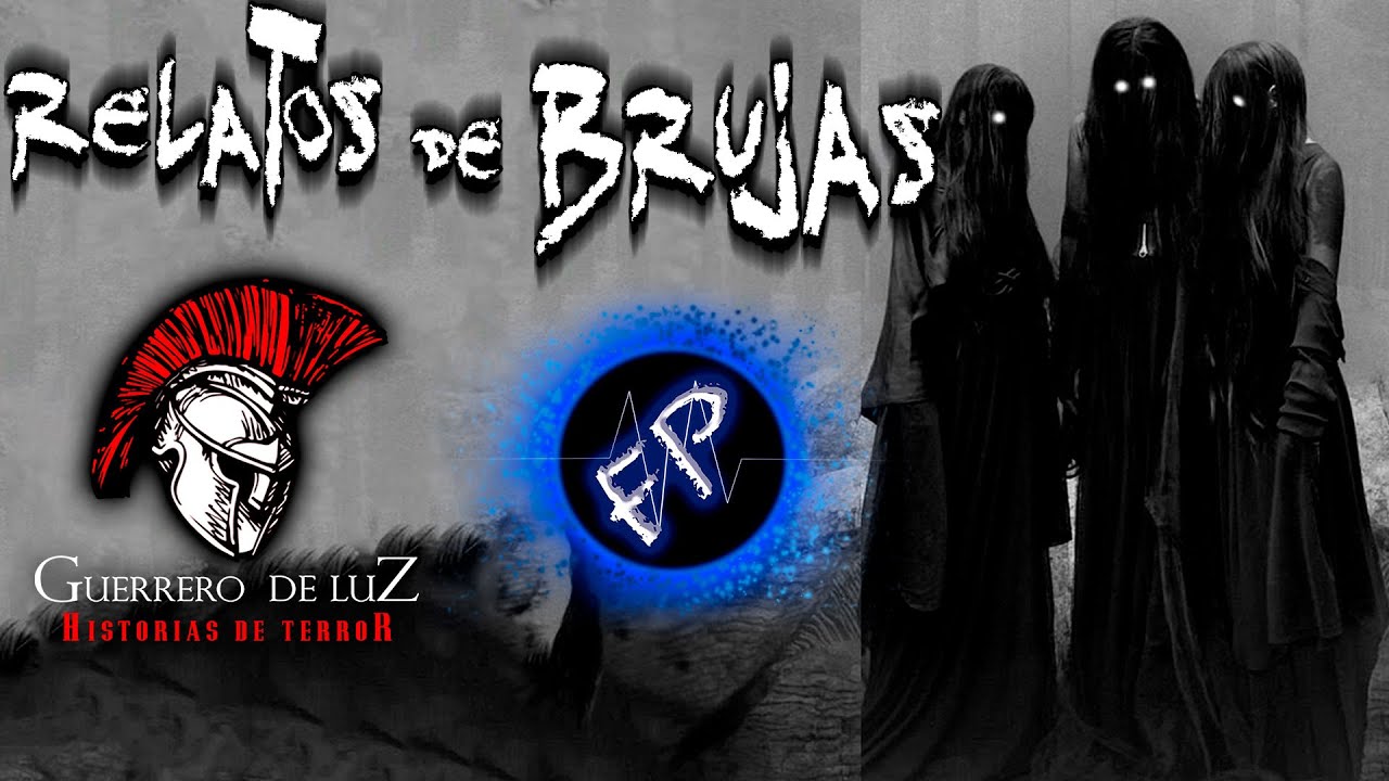 2 Relatos de Brujas | Colaboración con Guerrero de Luz | Frecuencia Paranormal | FP