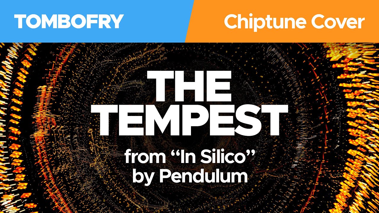 The Tempest - Pendulum 8-Bit Chiptune Cover / TomboFry