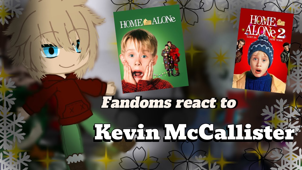 Fandoms react to Kevin Mccallister part (3/9) !extra!