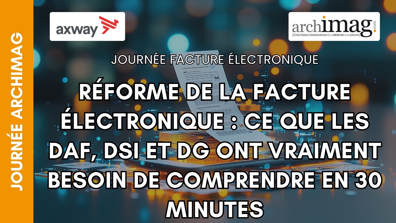 Réforme de la facture électronique : ce qu'il faut savoir en 30 minutes