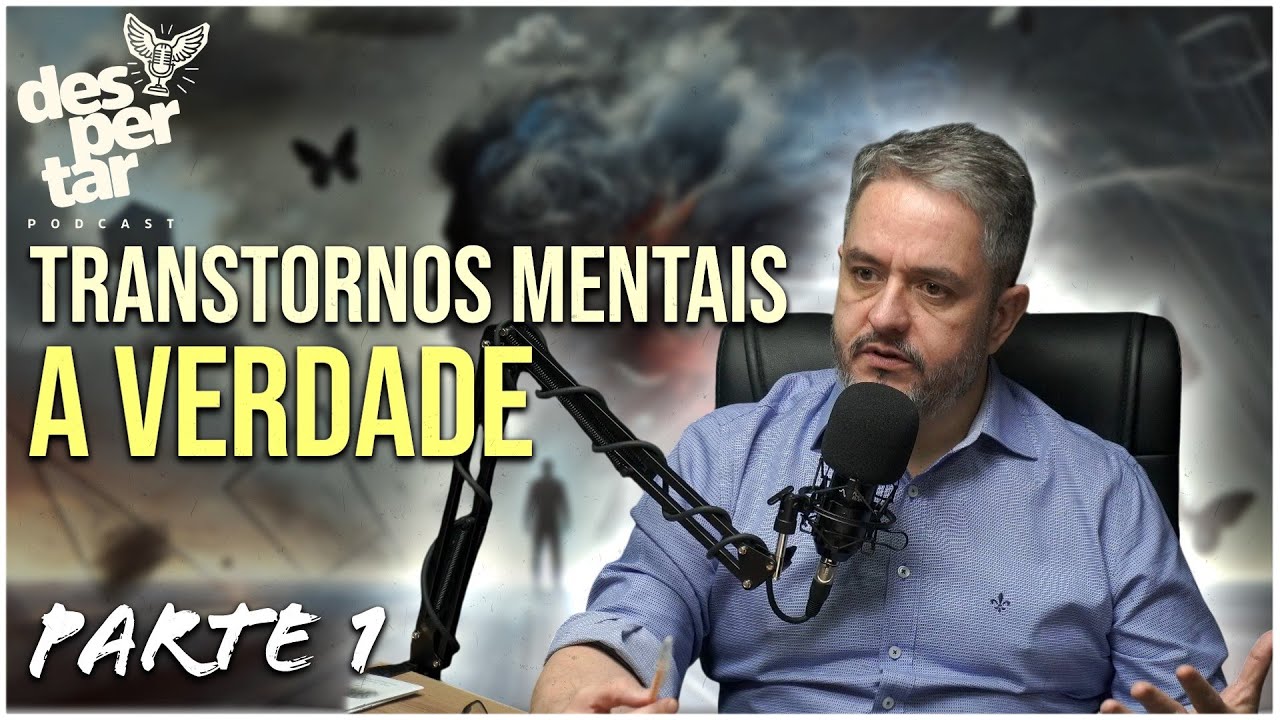 Transtornos Mentais: Verdades que Poucos Têm Coragem de Dizer (Parte 1)