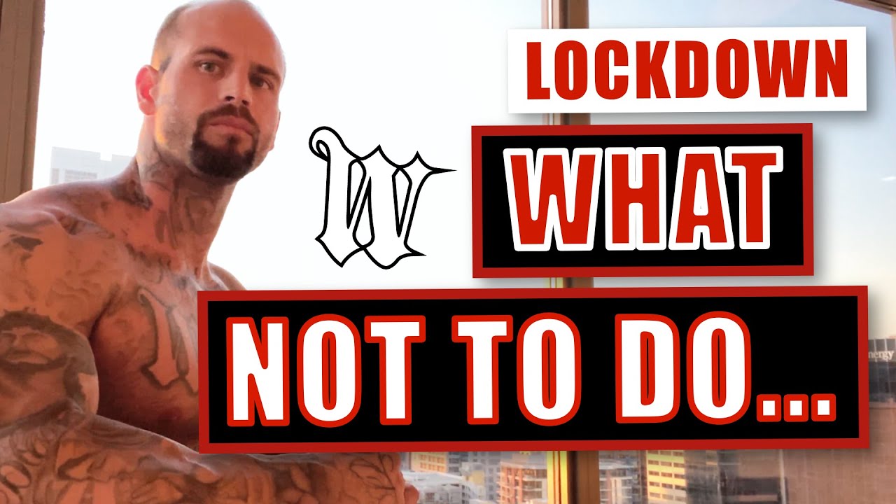 Lockdown  : What NOT To Do