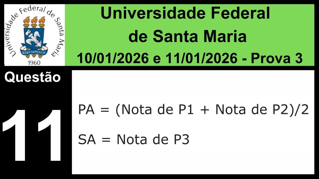 UFSM 2026 - Prova 3 - Questão 11 - Método de Notas da UFSM - Estatística