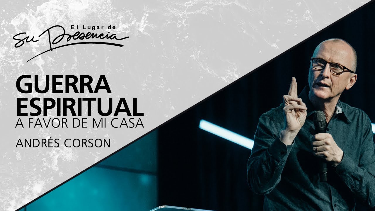 Guerra espiritual a favor de mi casa - Andrés Corson - 25 Abril 2012 | Prédicas Cristianas