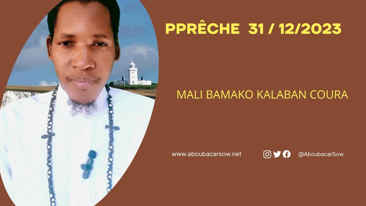PRÊCHE : 31 DÉCEMBRE 2023 :  Aboubacar Sow et frères ( COMITÉ MONDIAL DES TROIS TESTAMENTS)