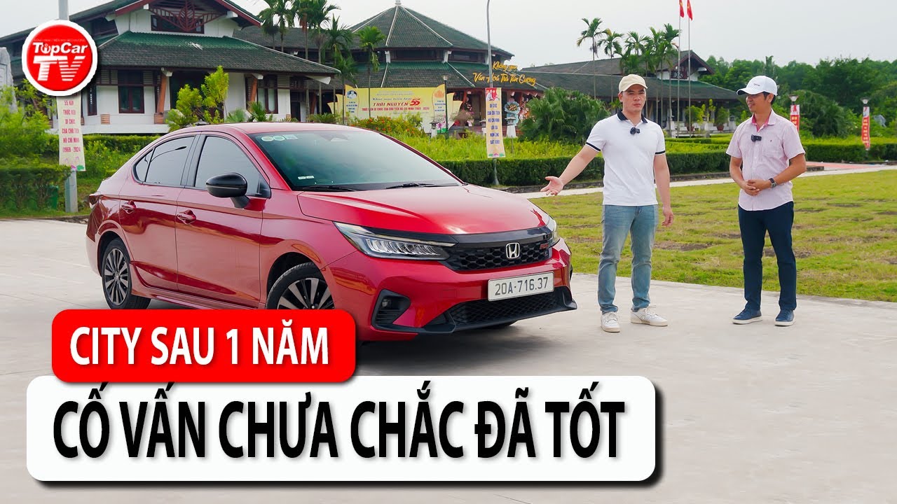 Đánh giá Honda City mới sau 1 năm sử dụng - Cố vấn chắc gì đã tốt? | TIPCAR TV