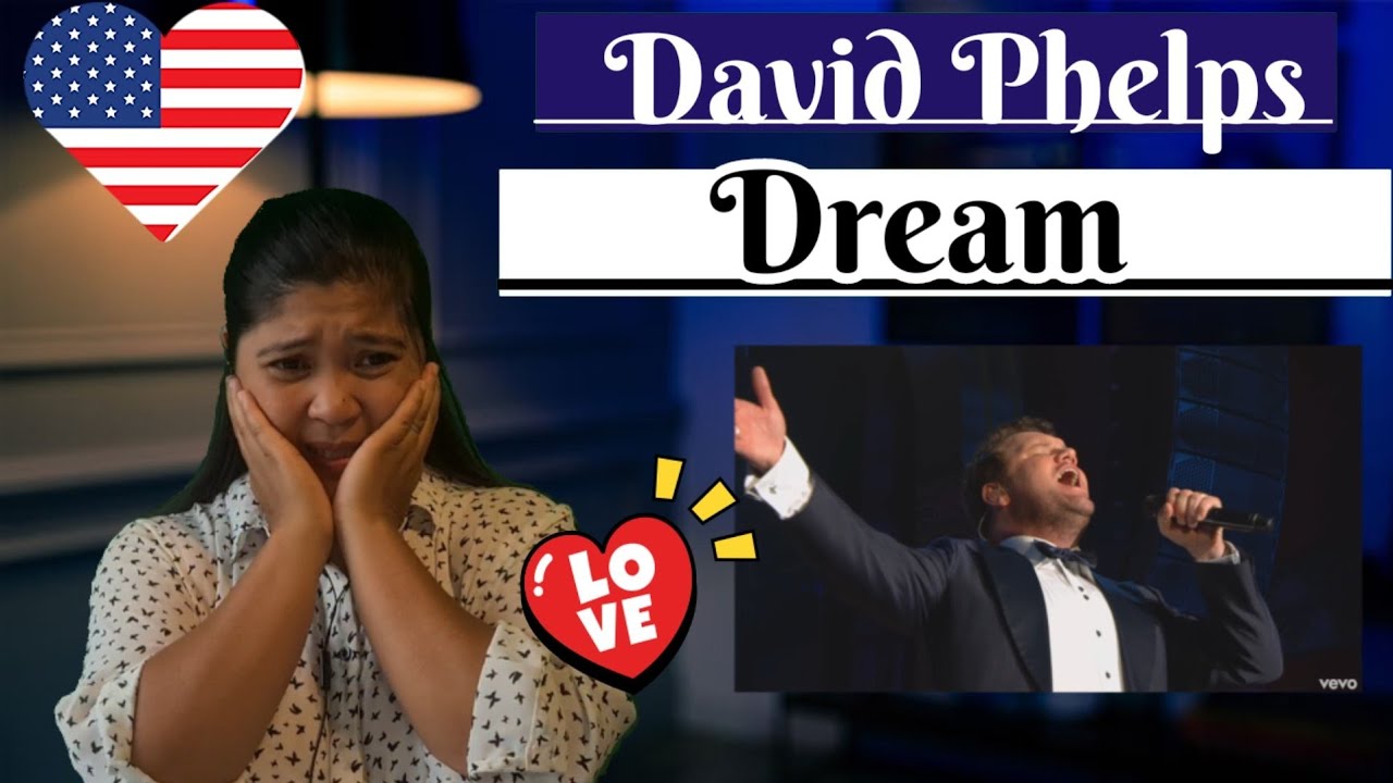 David Phelps  DREAM /Heartfelt REACTION #davidphelps