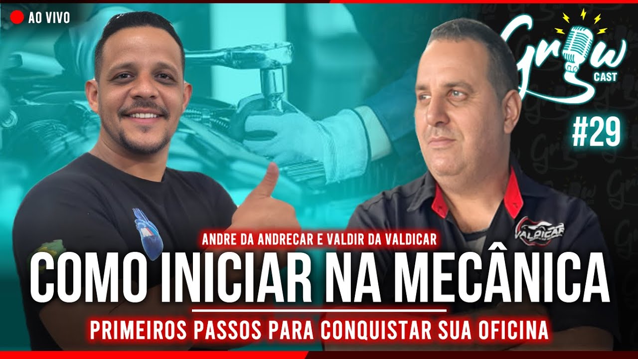 VALDICAR | COMO INICIAR NA OFICINA MECÂNICA, PRIMEIROS PASSOS | Com AndreCar | Grow Podcast #029