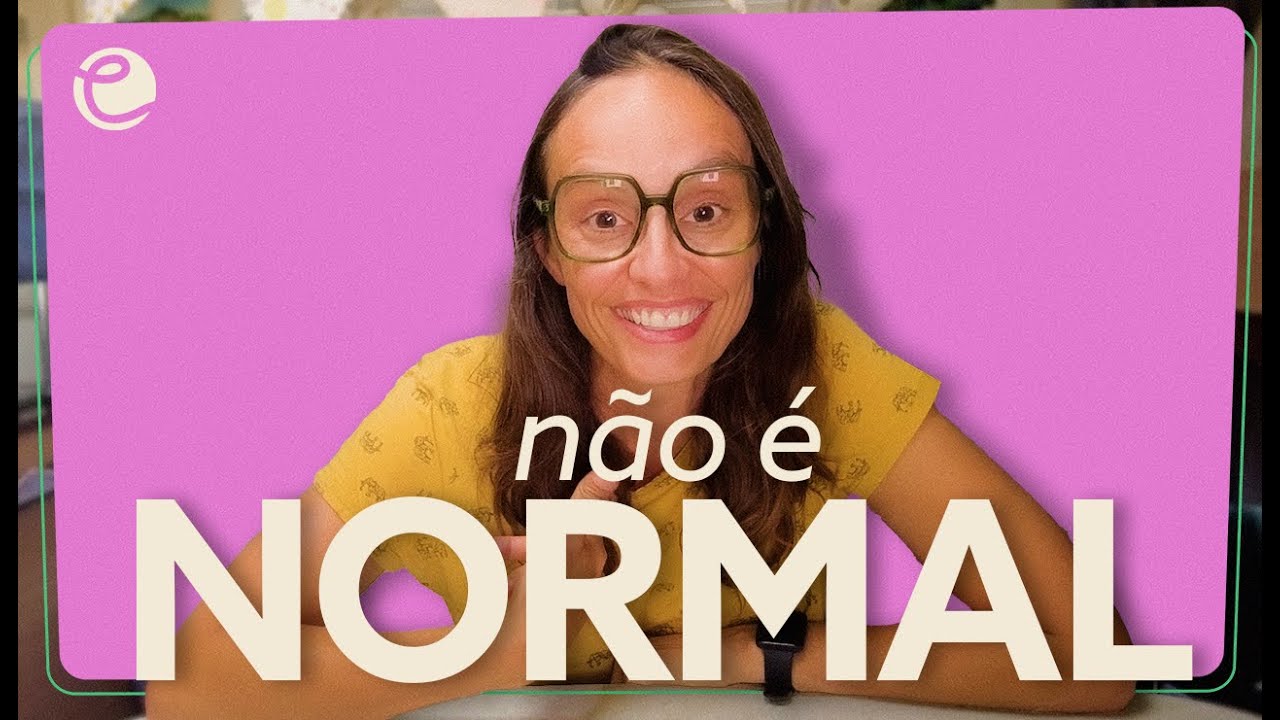 A gente normaliza com as meninas, mas não é normal!