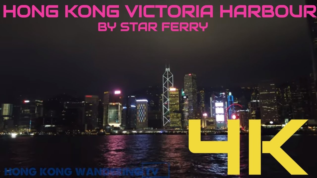 4K HONG KONG VICTORIA HARBOUR NIGHT VIEW BY STAR FERRY | BEST VIEW IN HONG KONG