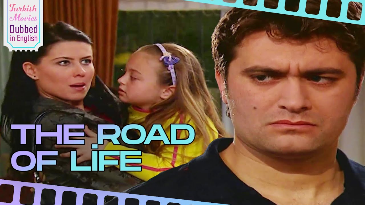 The Road of Life - Turkish Movies Dubbed in English