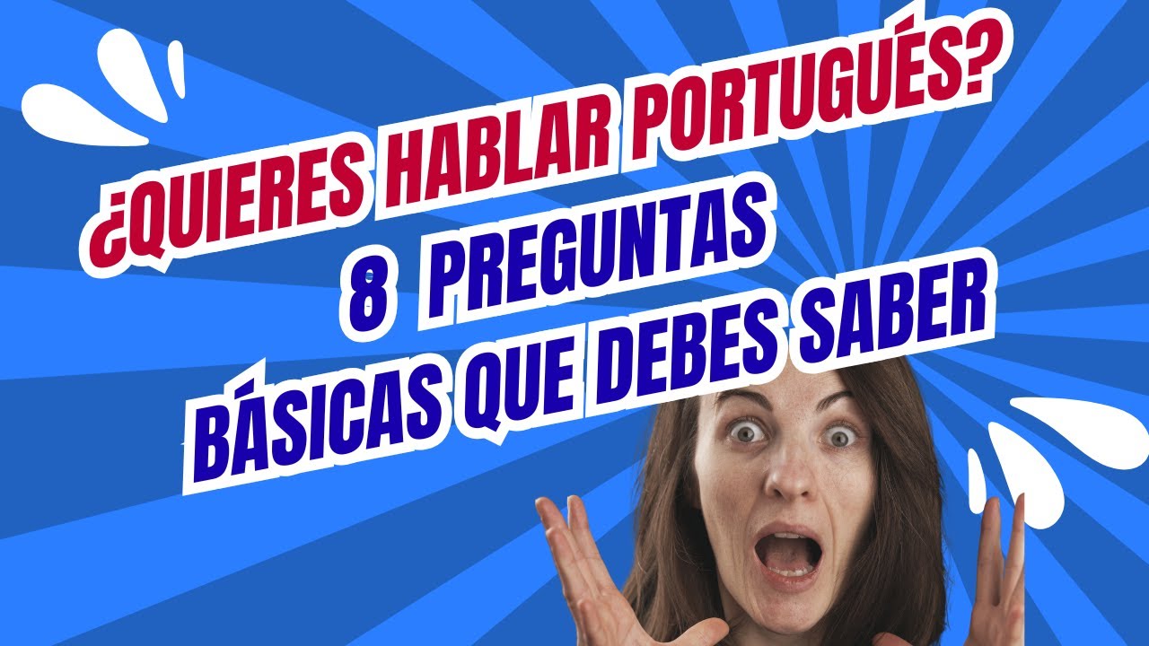 08 preguntas esenciales en portugués 🇧🇷 | Presente y pasado para principiantes.