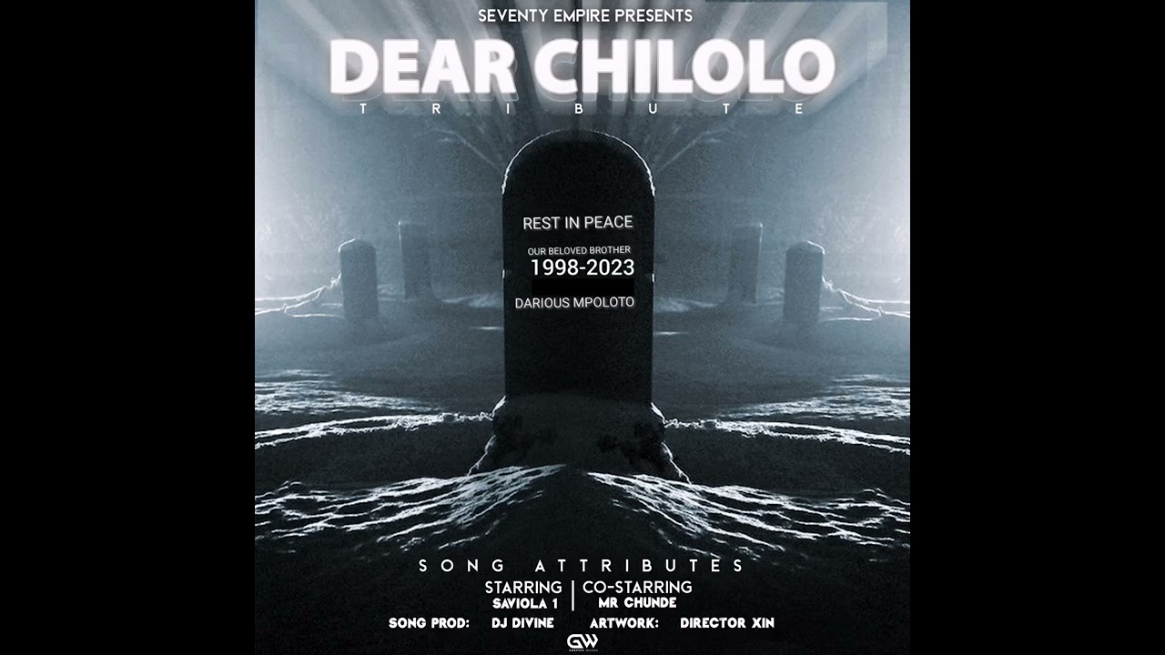 DEAR CHILOLO (Tribute Song To CHILOLO ONE NUMBER DARIOUS MPOLOTO)