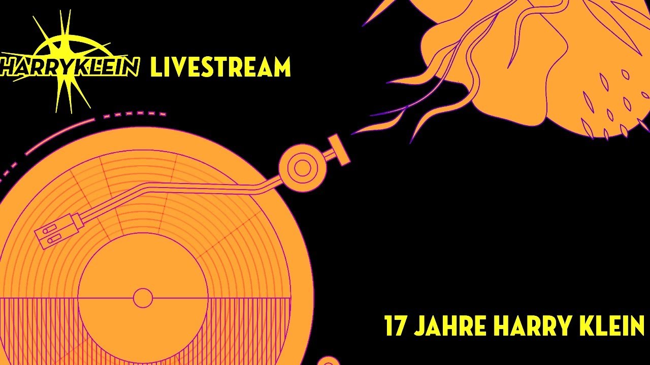 17 Jahre Harry Klein - Livestream