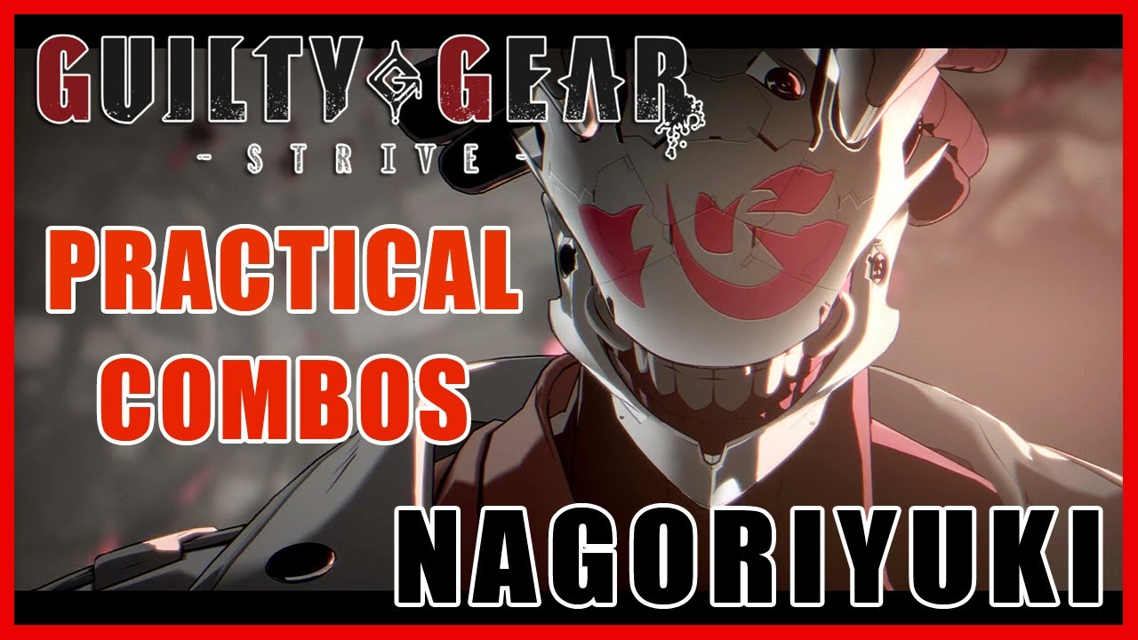 【GGST】NAGORIYUKI Practical Combos GUILTY GEAR -STRIVE-【名残雪】