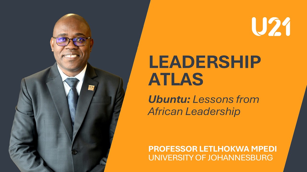 Ubuntu: Lessons from African Leadership | The Leadership Atlas with Letlhokwa Mpedi