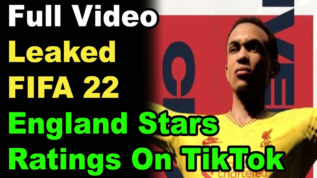 FULL VIDEO FIFA 22  Leaked England Stars Ratings On TikTok
