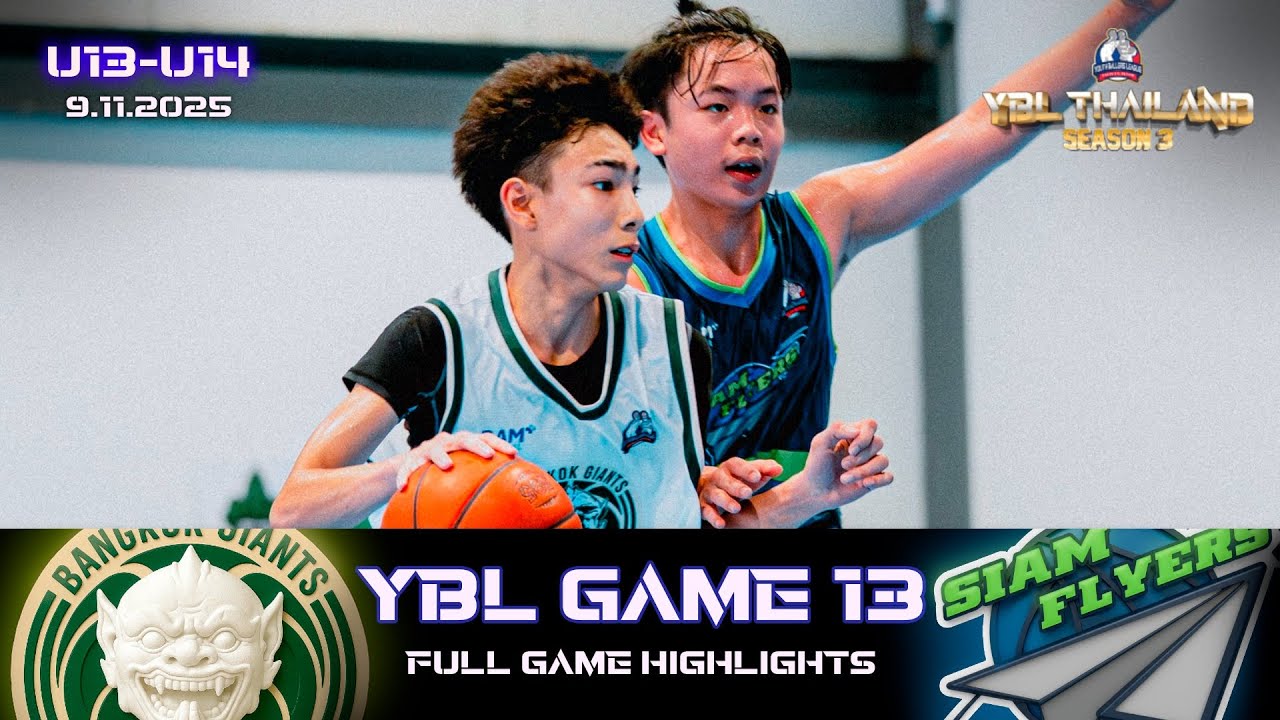 Bangkok Giant vs Siam Flyers | U13 - U14 | GAME 13 Full Highlights | YBL THAILAND SEASON 3